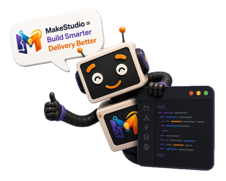 Mascote do MakeStudio fazendo joinha, segurando uma janela de código e um balão com o lema Build Smarter, Delivery Better